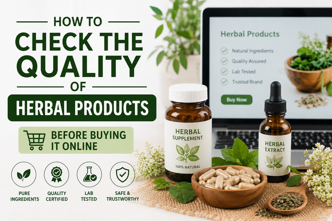 How to Check the Quality of Herbal Products Before Buying Online