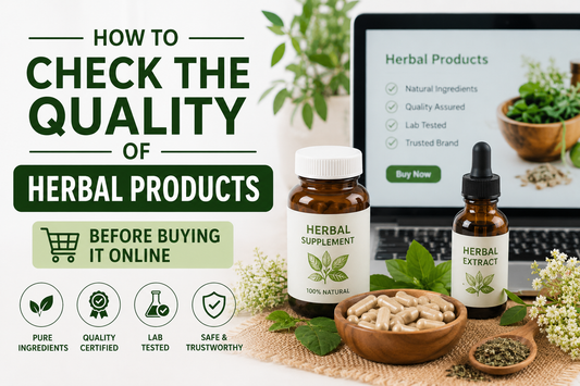 How to Check the Quality of Herbal Products Before Buying Online